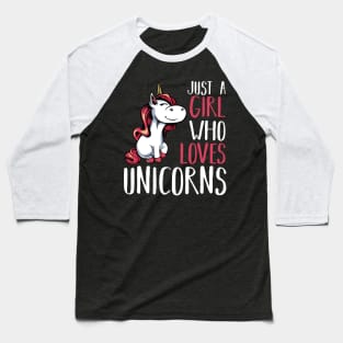 Unicorn - Just A Girl Who Loves Unicorns - Funny Saying Baseball T-Shirt